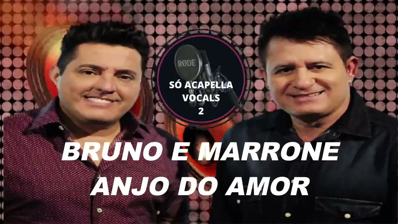 Anjo do Amor - Bruno e Marrone ACapella