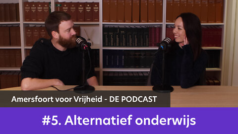 Amersfoort voor Vrijheid DE PODCAST # 5 - Alternatief onderwijs