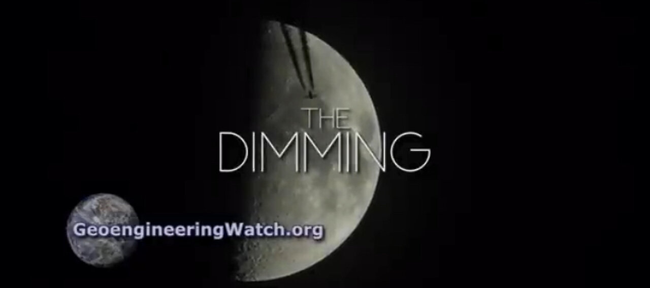 The Dimming, Full Length Climate Engineering Documentary