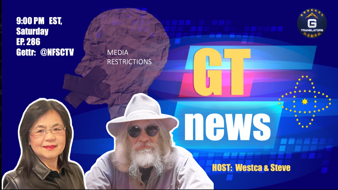 GT News EP #286 07/15/2023 Media Censorship all over the world #GT News