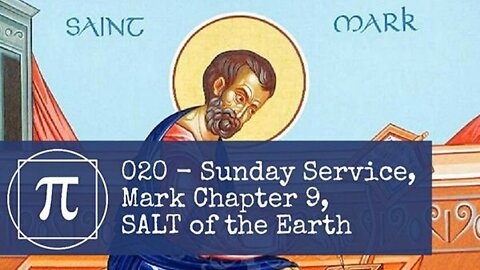 020 - Sunday Service, Mark Chapter 9, SALT of the Earth