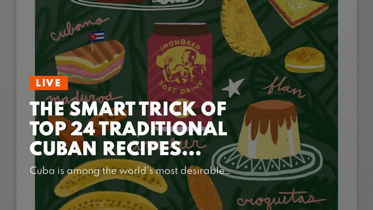 The smart Trick of Top 24 Traditional Cuban Recipes (Best Cuban Dishes That Nobody is Discussin...