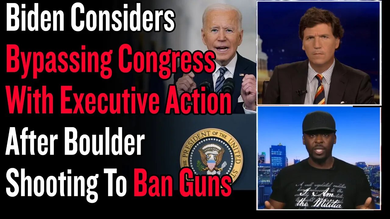 Biden Considers Bypassing Congress With Executive Action After Boulder Shooting To Ban Guns