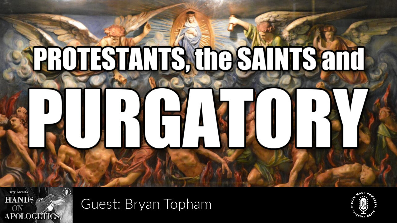 16 Nov 23, Hands on Apologetics: Protestants, Saints, and Purgatory