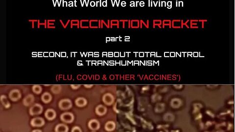 What World We are living in - THE VACCINATION RACKET part 2 (second, control) Sep 2022