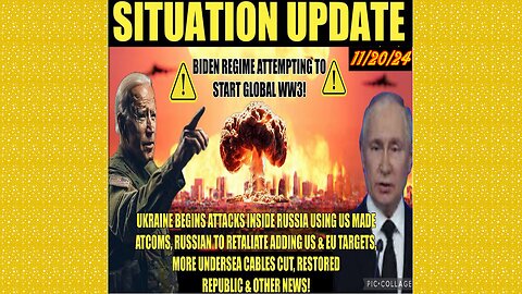 SITUATION UPDATE 11/20/24 - Ukraine Attacks Russia W/Us Atcoms, Vt Intel, Undersea Cables Cut