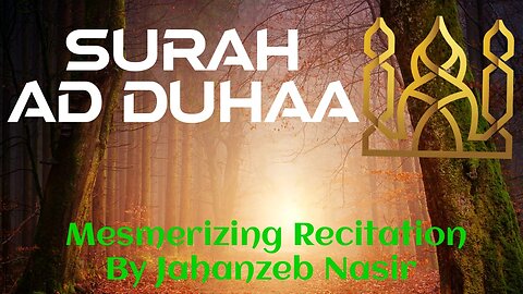 Mesmerizing Surah AD DUHAA | Recitation By Jahanzeb Nasir