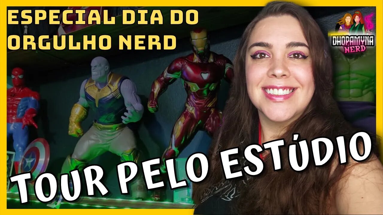 Tour pelo estúdio Dhopamyna Nerd - Especial Dia do Orgulho Nerd