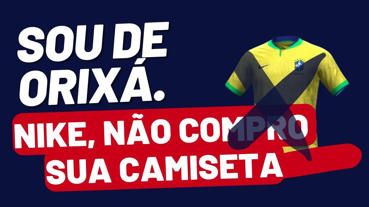 Sou de Orixá - NIKE, NÃO COMPRO SUA CAMISETA.