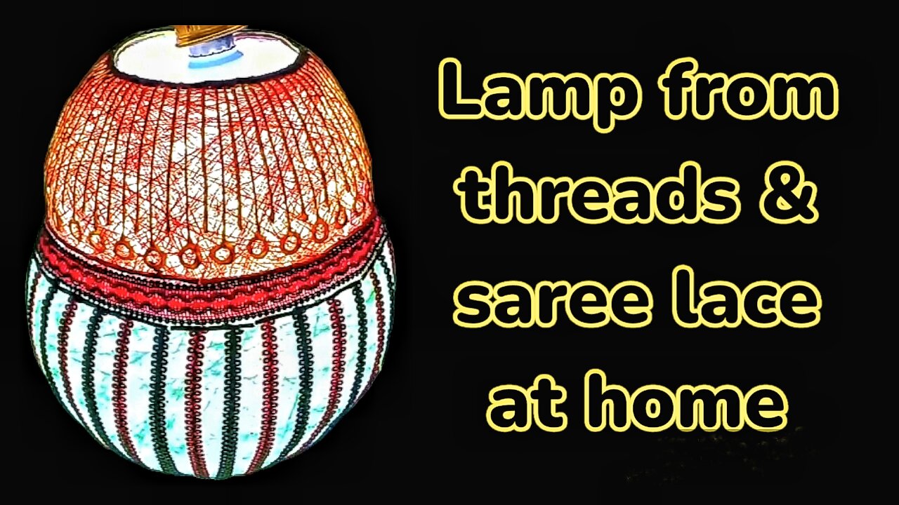 Night lamp creativity from threads & saree lace materials at home... #lamp #creativity #lighting