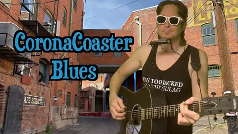 CoronaCoaster Blues - guitar version #waytoojackedforthegulag#pandemicsongs#folksong