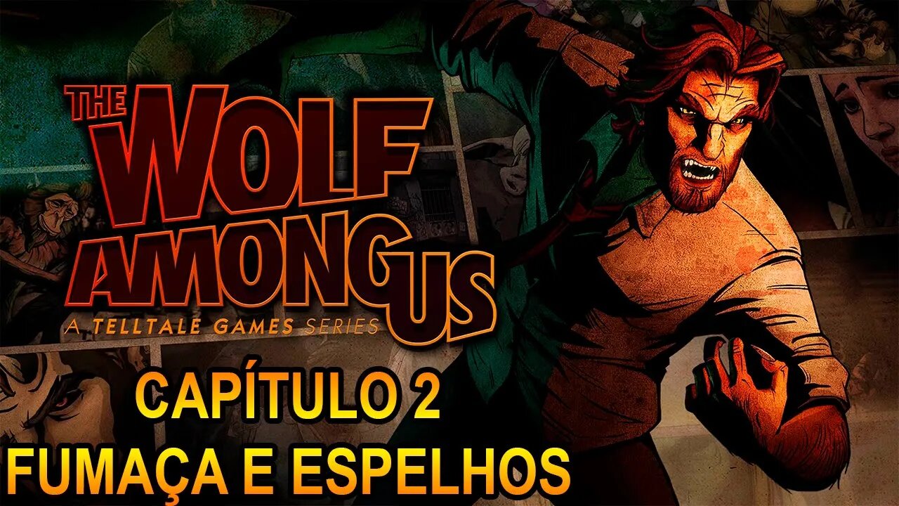 The Wolf Among Us - [Capítulo 2 - Fumaça E Espelhos] - Legendado PT-BR - 60 Fps - 1440p