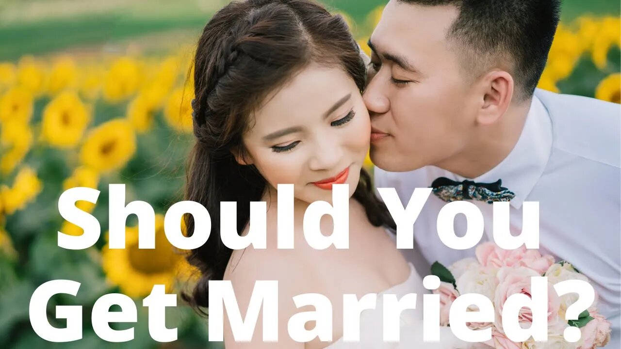 Should You Get Married? | Ewaenruwa Nomaren