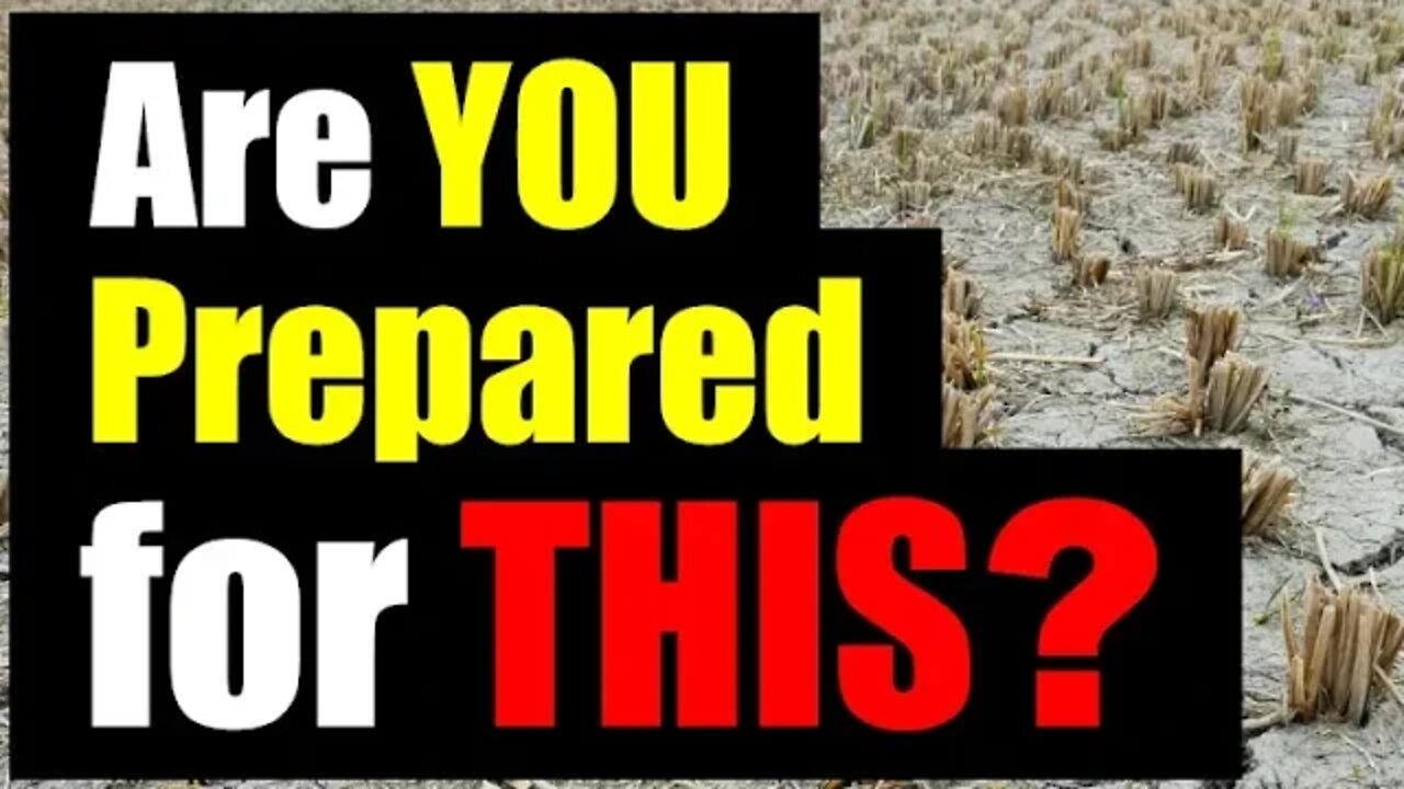 The Coming FAMINE and COLLAPSE – Are you READY?