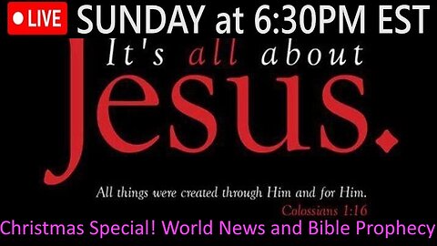 LIVE SUNDAY AT 6:30PM EST - World News - Biblical Prophecy - Christmas Special