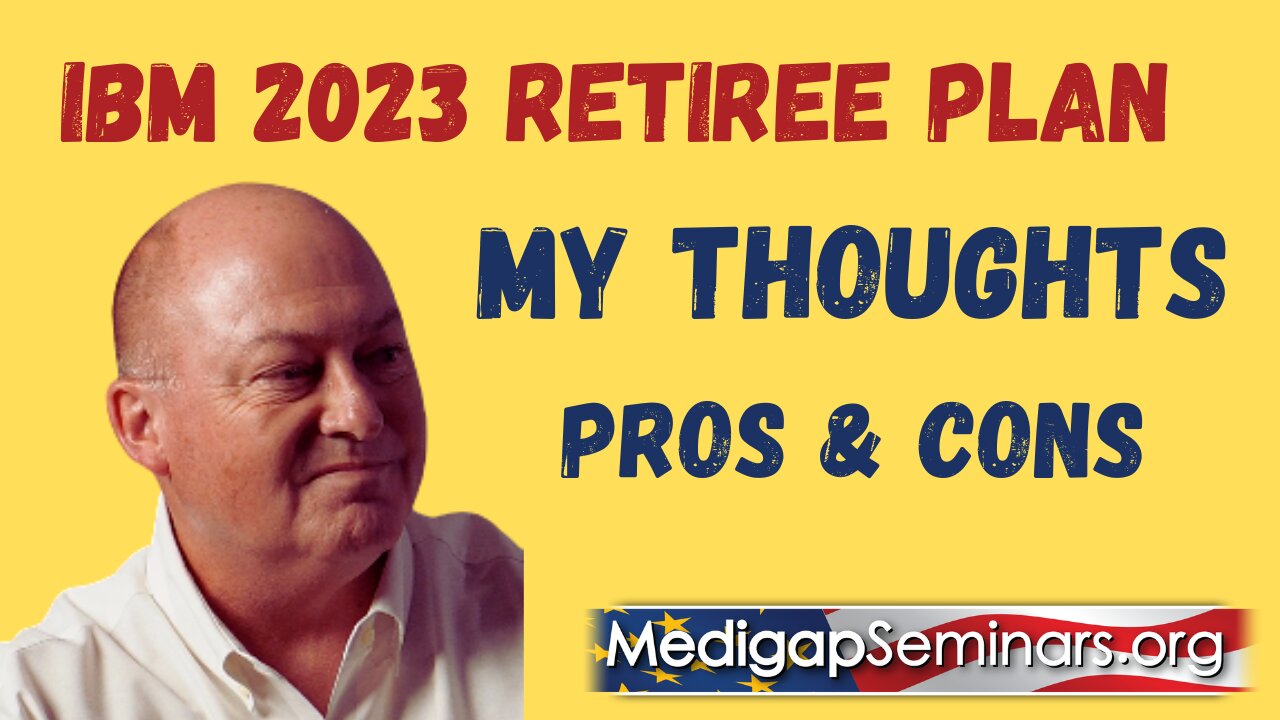 IBM 2023 Retiree Plan - Pros & Cons