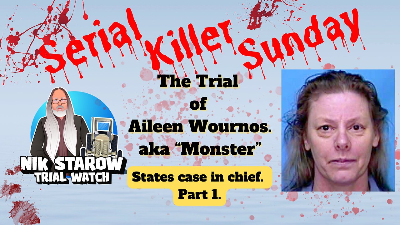 Serial Killer Sunday - The trial of Aileen Wournos aka "Monster". States case in chief.