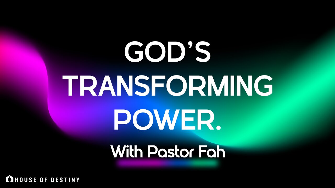 God's Transforming Power - Part 4