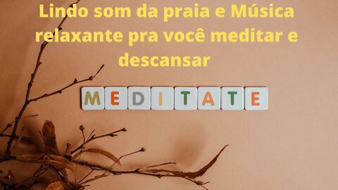 🎵Som da praia com musica para relaxar e meditar 🧘‍♂️/ 🎵Beach sound with music to relax and meditate