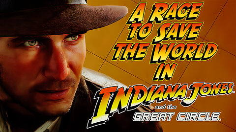 A Race to Save the World in Indiana Jones and the Great Circle #RumbleGaming