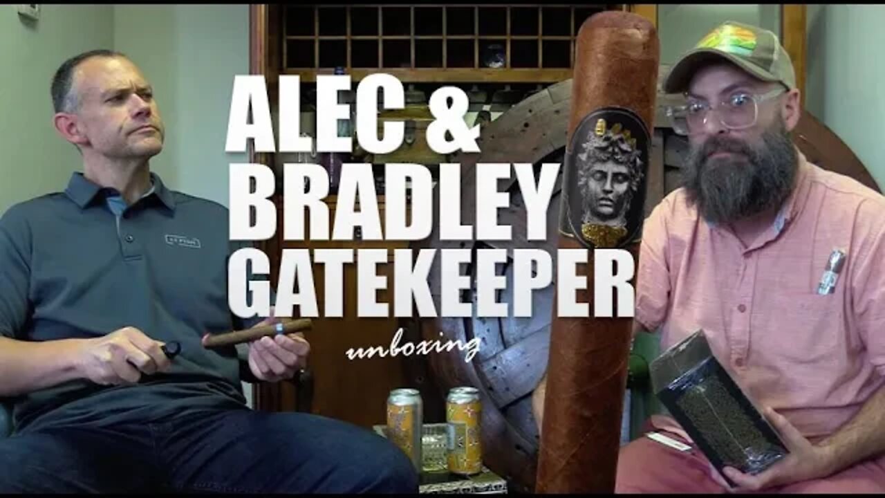 Alec & Bradley Gatekeeper | Cigar Unboxing