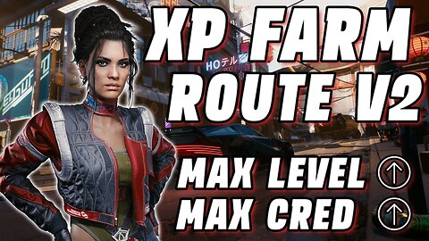 *NEW* XP FARM ROUTE V2 | MAX LEVEL & CRED | CYBERPUNK 2077