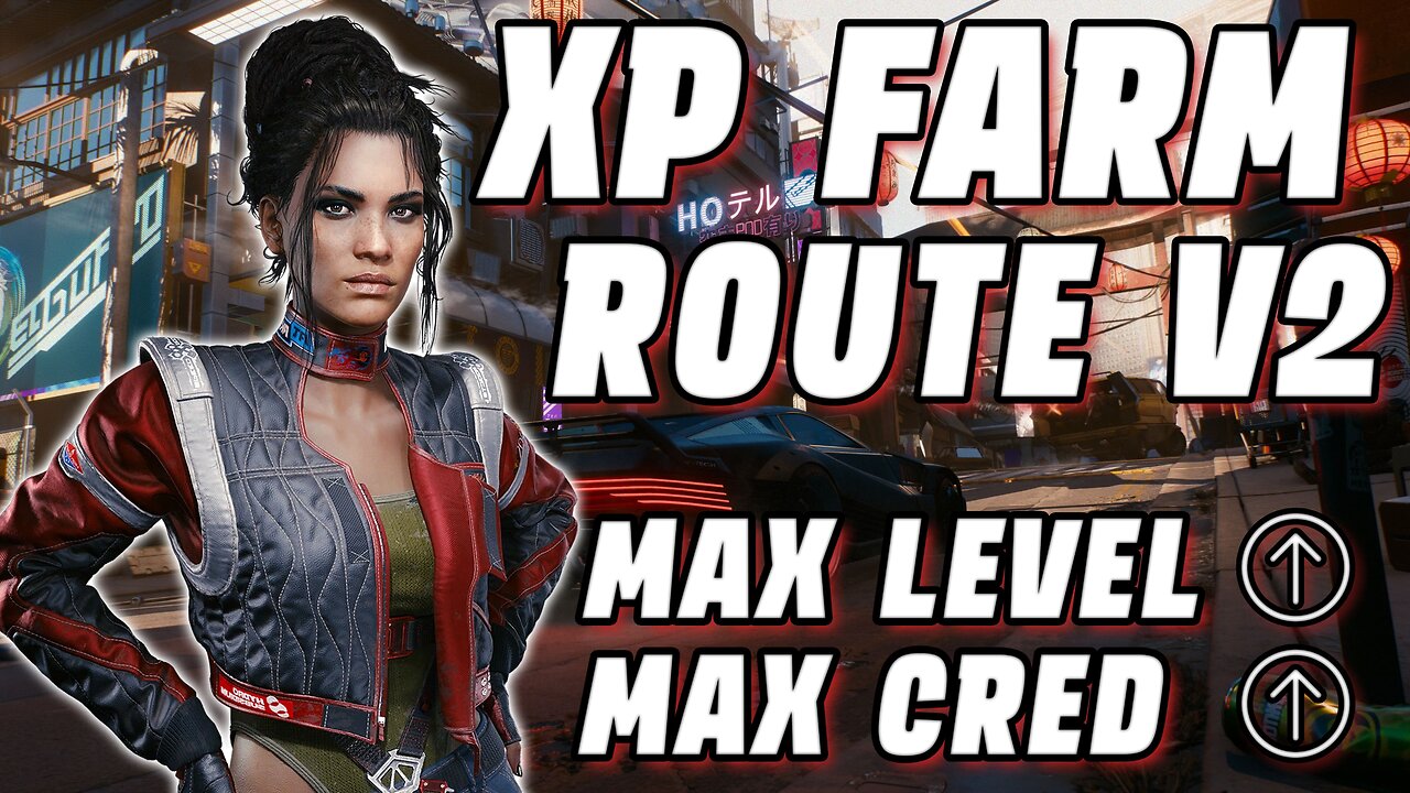 *NEW* XP FARM ROUTE V2 | MAX LEVEL & CRED | CYBERPUNK 2077