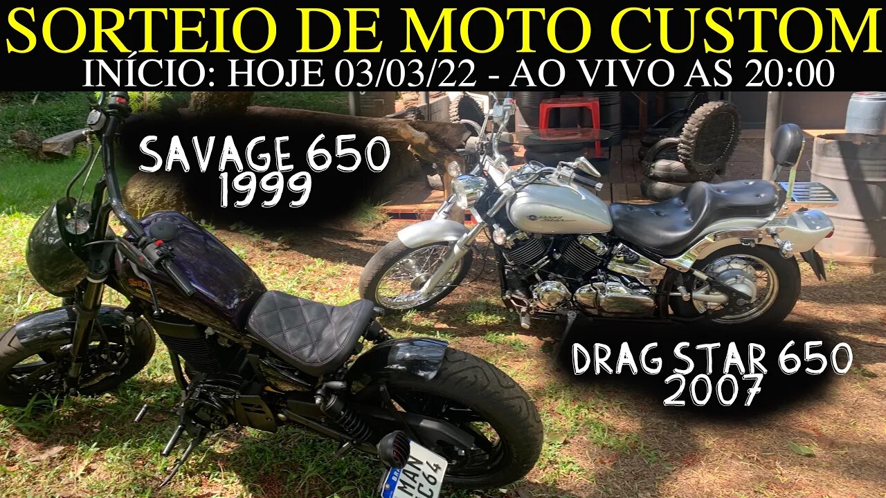 SORTEIO de MOTO CUSTOM: Savage 650 & Drag Star 650, Início HOJE 03/03/2022 - AO VIVO