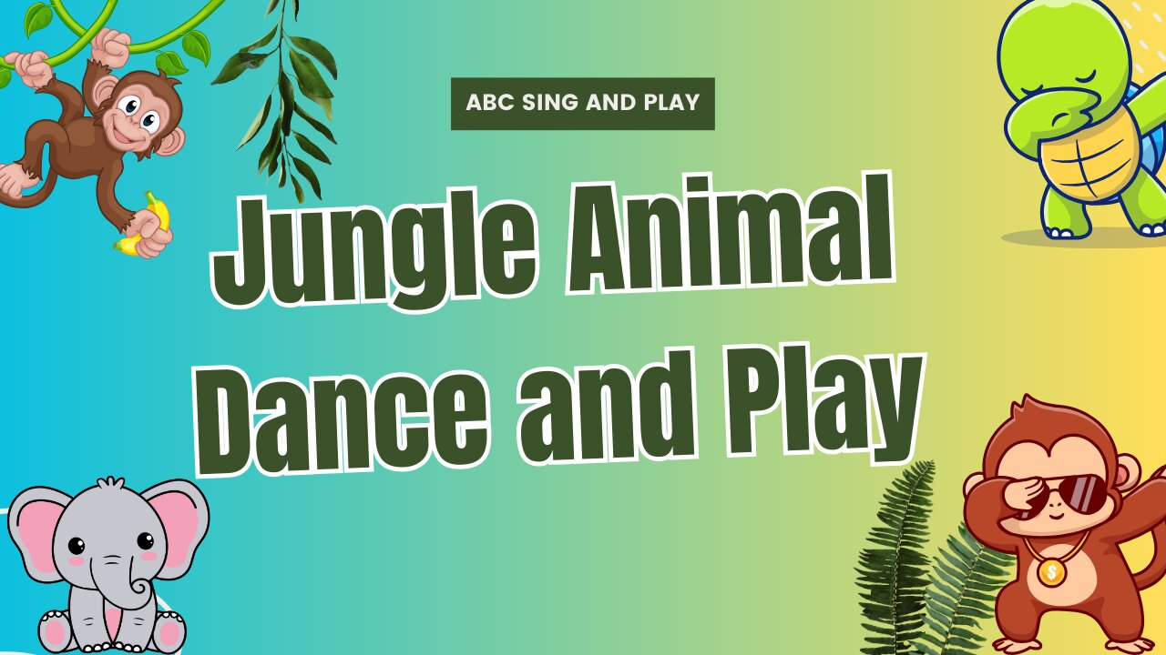 Jungle Animal Dance and Play Song