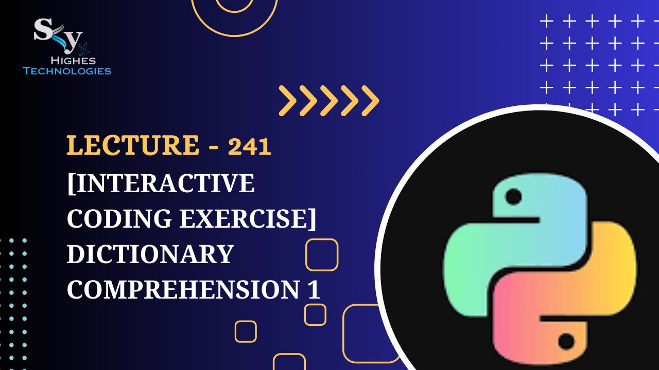 241. [Interactive Coding Exercise] Dictionary Comprehension 1 | Skyhighes | Python