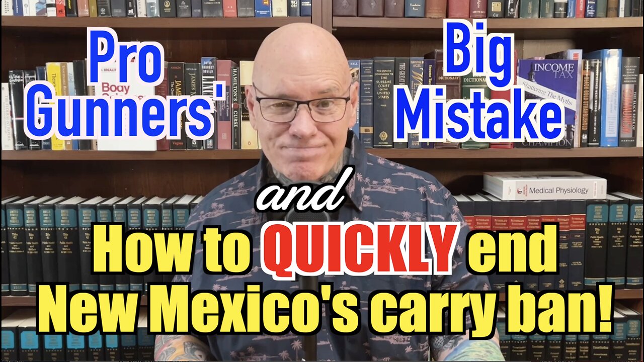 New Mexico's Ban On Carrying A Gun. The BIG MISTAKE Pro-Gunners Are Making!