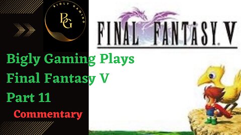 New Jobs From the Fire Crystal - Final Fantasy V Part 11