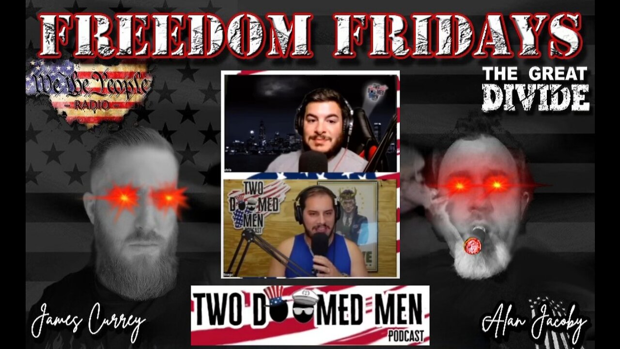 Freedom Friday LIVE 2/24/2024 with Scagz & The Captain from the Two Doomed Men Podcast