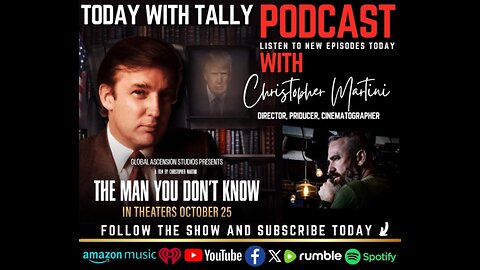 Episode 258 | Christopher Martini, Director - "The Man You Don't Know", A film about Donald J. Trump