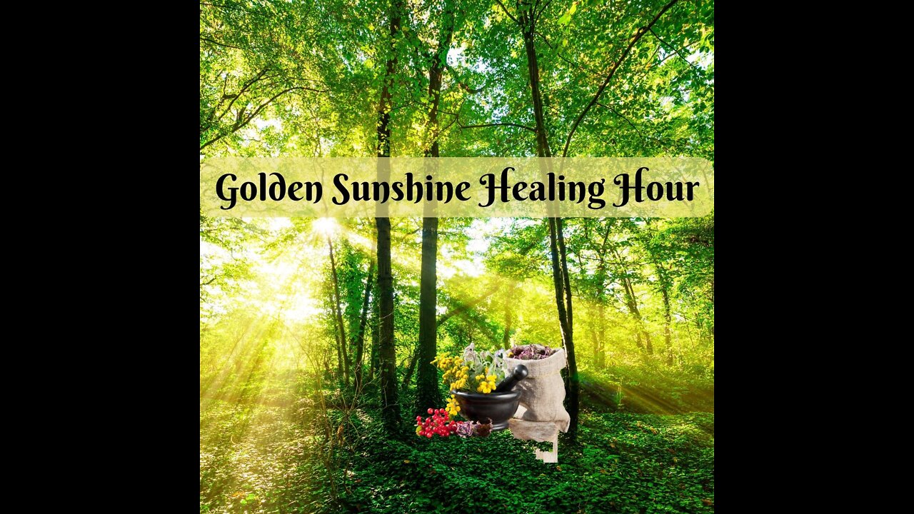 Golden Sunshine Healing Hour ~ Special Guest: Ruth Soltman ~ 18 April 2022