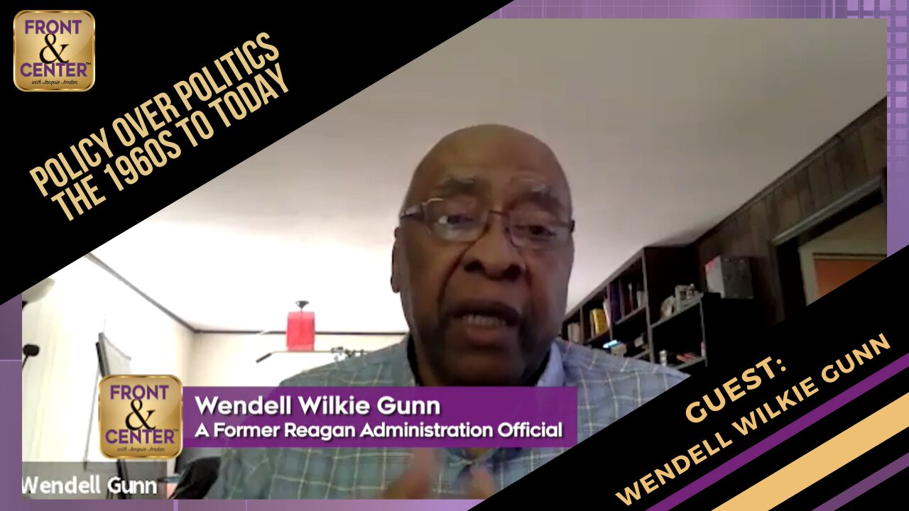 Front & Center with Jacquie Jordan - Policy Over Politics with Wendell Wilkie Gunn