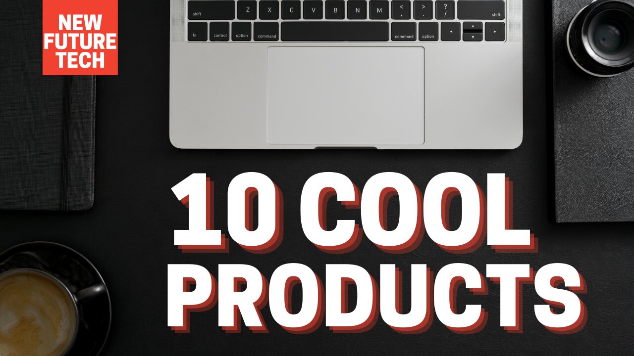 10 Cool Products _ New Future Tech.