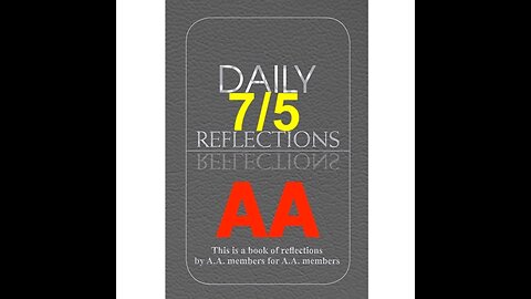 Daily Reflections – July 5 – A.A. Meeting - Alcoholics Anonymous - Read Along