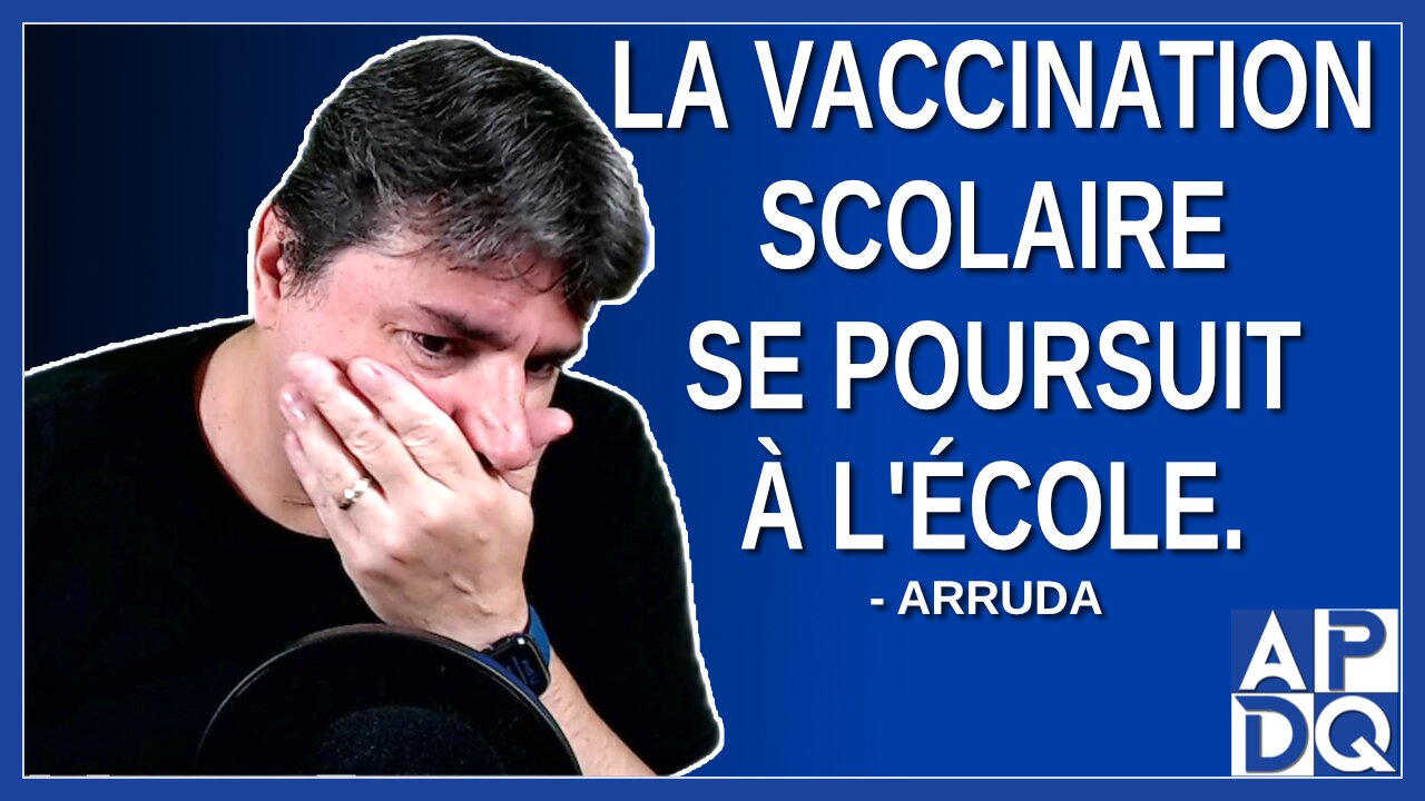 La vaccination scolaire se poursuit soit à l'école. Dit Arruda