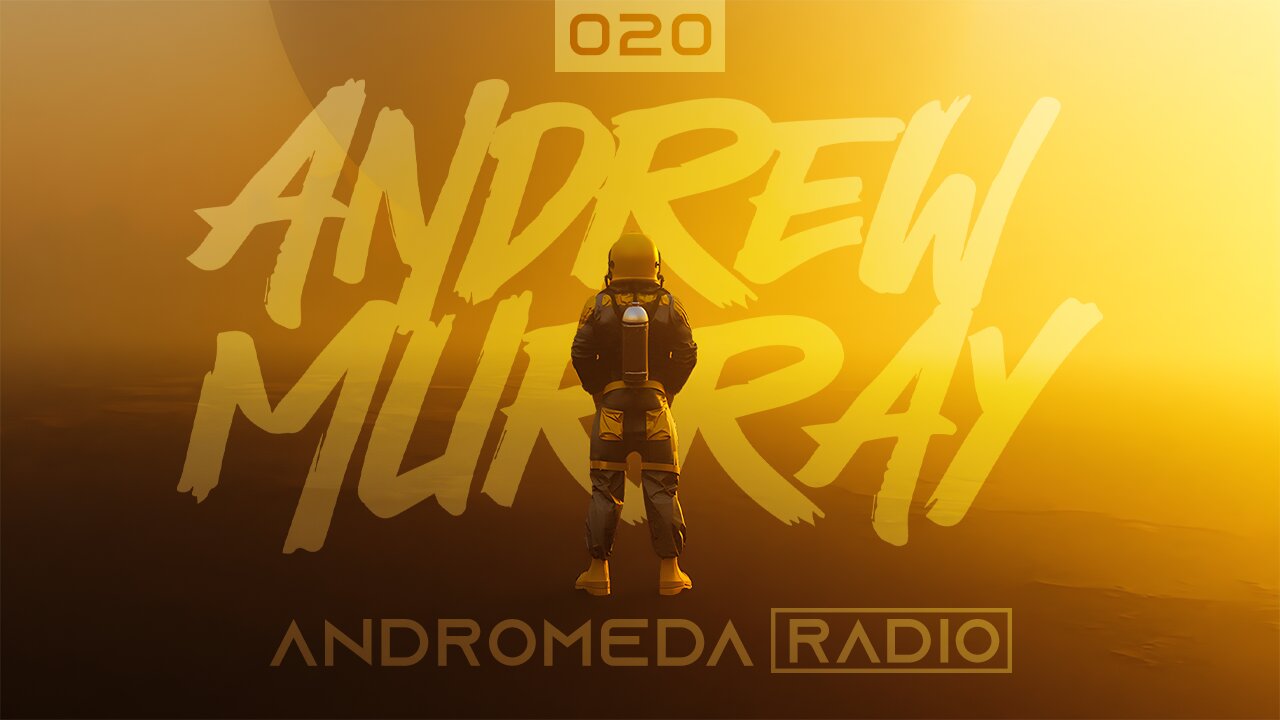 Andrew Murray Presents Andromeda Radio | 020 (PRAANA/Notre Dame/Ali Bakgor)