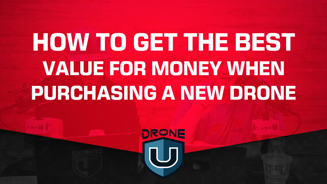 How to Get the Best Value for Money When Purchasing a New Drone