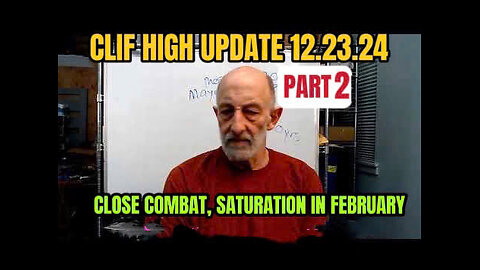 CLIF HIGH UPDATE 12.23.24 -CLOSE FIGHT, ATTENTION TO SAFETY, TRUMP TAKES OFFICE - STORM IN FEBRUARY PART 2