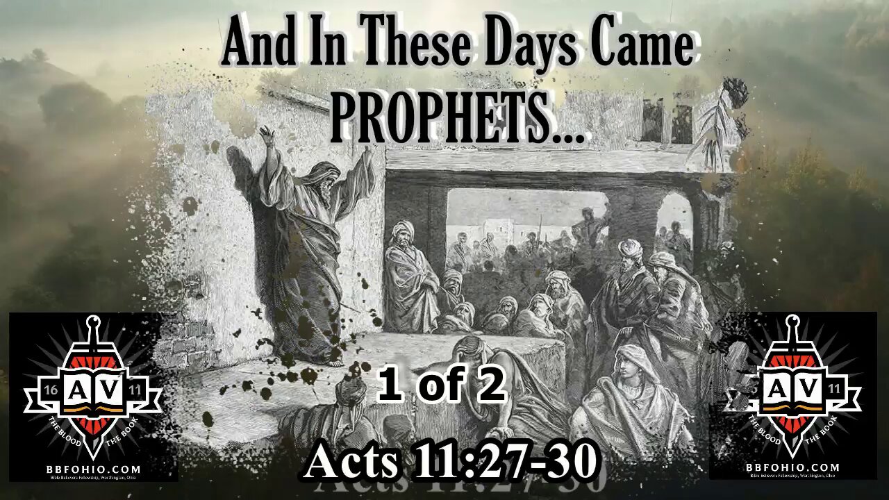 061 And In These Days Came Prophets (Acts 11:27-30) 1 of 2