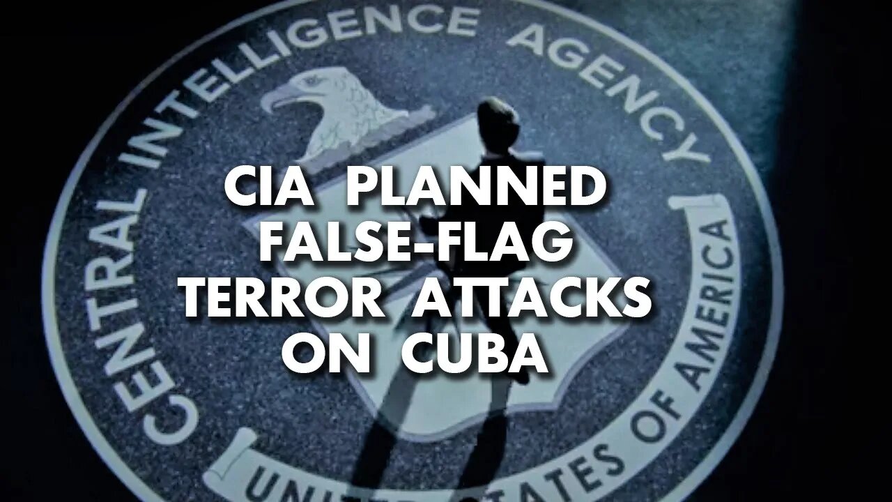 CIA plotted to blame Cuba for false-flag terrorist attacks