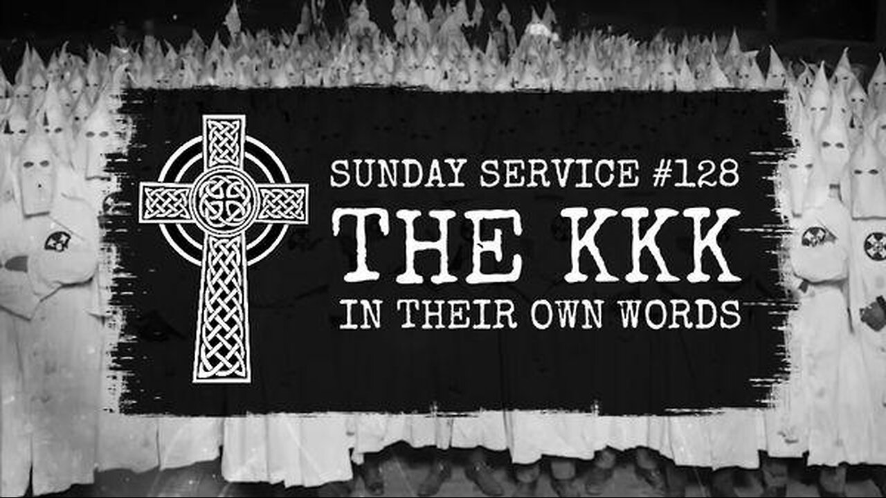 128 - The KKK, In Their Own Words