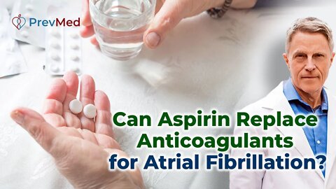 Can Aspirin Replace Anticoagulants for Atrial Fibrillation?