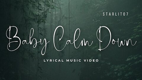 Baby Calm Down - Music lyrical video full HD