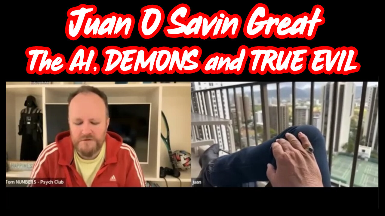 Juan O Savin Breaking - The AI, DEMONS and TRUE EVIL