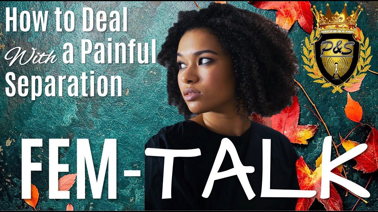 How to deal with a Painful Separation, Co-Dependencies and Unhealthy Soul Ties #femtalk