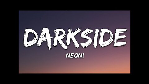 NEONI - Darkside (Lyrics)